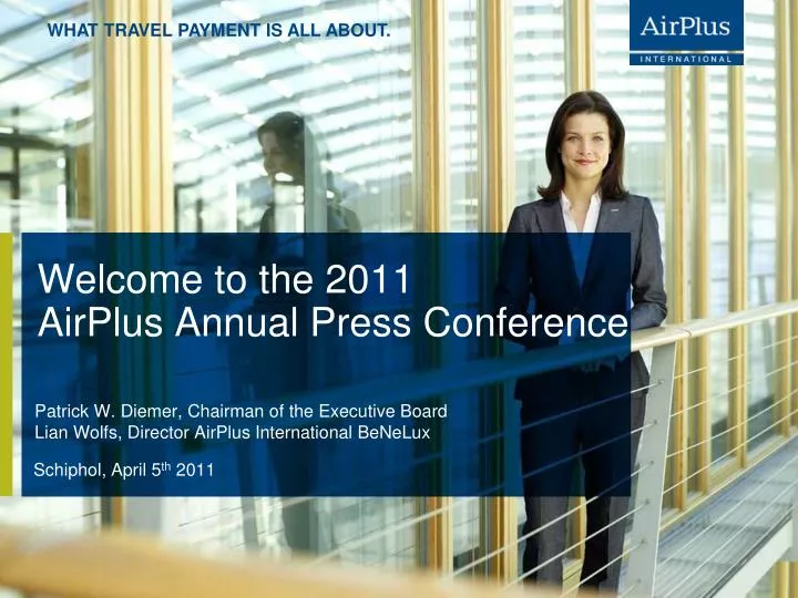 welcome to the 2011 airplus annual press conference
