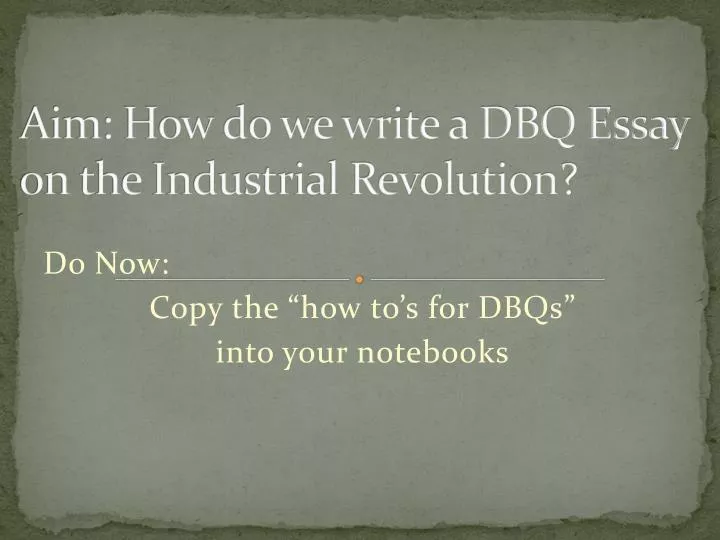 aim how do we write a dbq essay on the industrial revolution