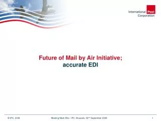 Future of Mail by Air Initiative; accurate EDI