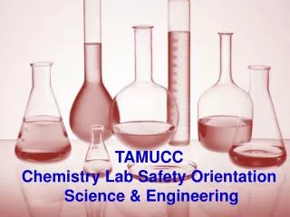 TAMUCC Chemistry Lab Safety Orientation Science &amp; Engineering