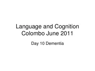 Language and Cognition Colombo June 2011
