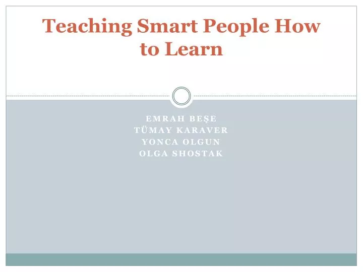 teaching smart people how to learn