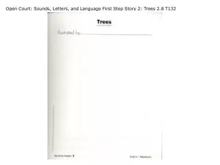 Open Court: Sounds, Letters, and Language First Step Story 2: Trees 2.8 T132
