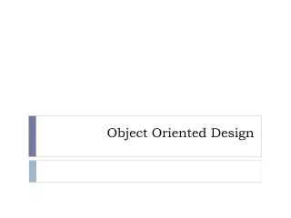 Object Oriented Design