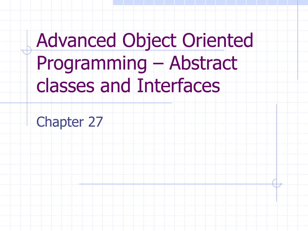 PPT - Advanced Object Oriented Programming – Abstract classes and ...