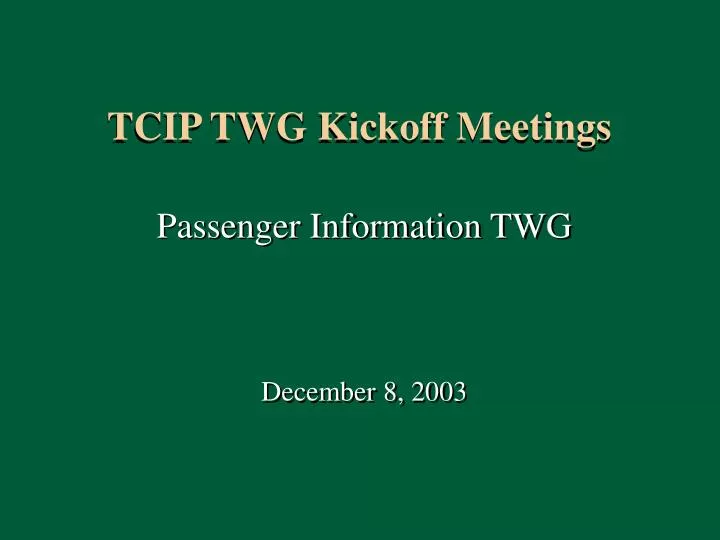 tcip twg kickoff meetings