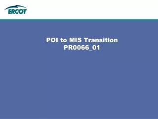 POI to MIS Transition PR0066_01