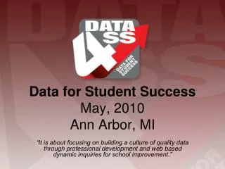 Data for Student Success May, 2010 Ann Arbor, MI