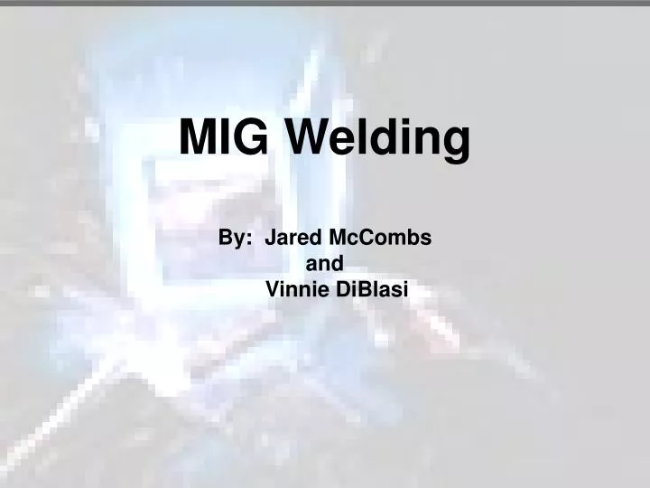 mig welding by jared mccombs and vinnie diblasi