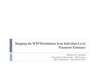 Mapping the WTP Distribution from Individual Level Parameter Estimates