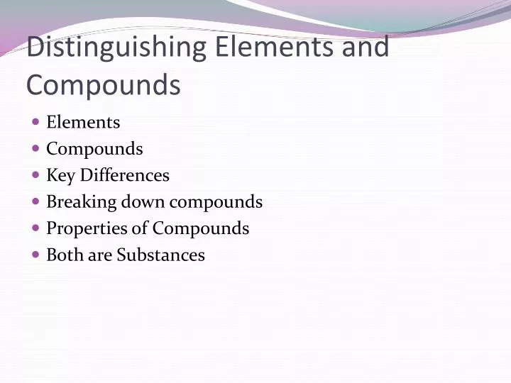 distinguishing elements and compounds
