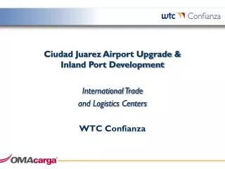 Ciudad Juarez Airport Upgrade &amp; Inland Port Development International Trade