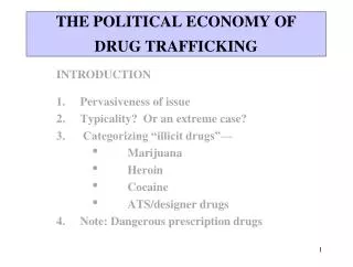 THE POLITICAL ECONOMY OF DRUG TRAFFICKING