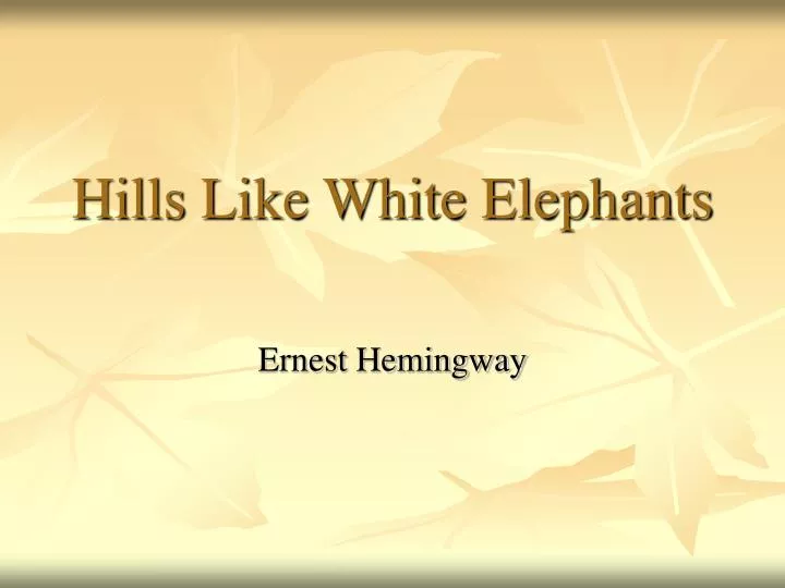 hills like white elephants