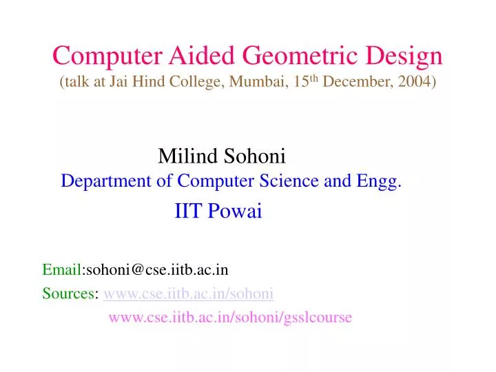 computer aided geometric design talk at jai hind college mumbai 15 th december 2004