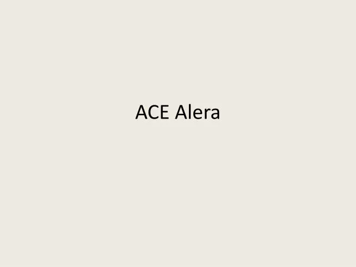 ace alera