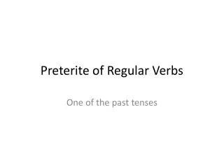 Preterite of Regular Verbs