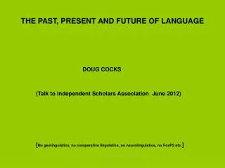 THE PAST, PRESENT AND FUTURE OF LANGUAGE