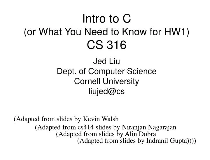 intro to c or what you need to know for hw1 cs 316