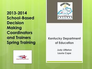 2013-2014 School-Based Decision Making Coordinators and Trainers Spring Training