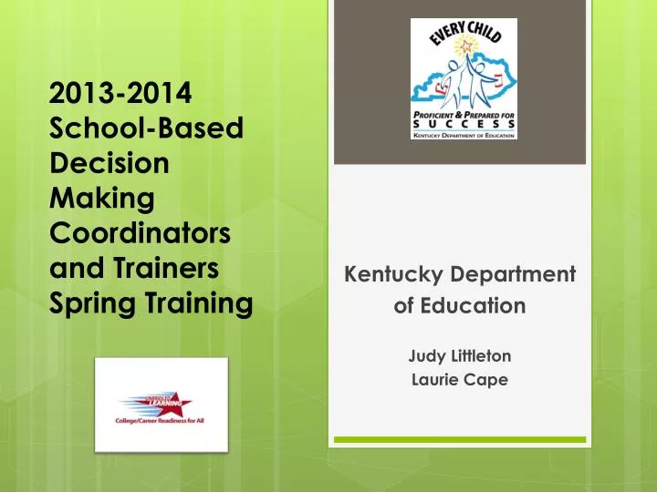 2013 2014 school based decision making coordinators and trainers spring training