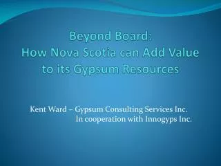 Beyond Board: How Nova Scotia can Add Value to its Gypsum Resources
