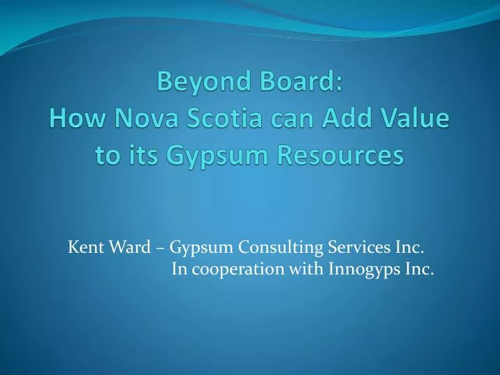 beyond board how nova scotia can add value to its gypsum resources
