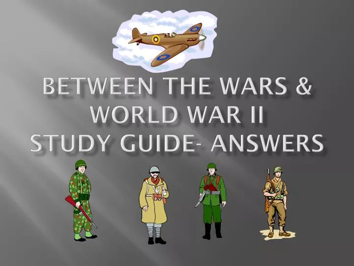 between the wars world war ii study guide answers