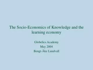 The Socio-Economics of Knowledge and the learning economy