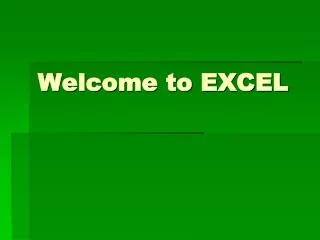 Welcome to EXCEL