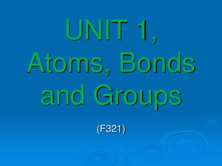 unit 1 atoms bonds and groups