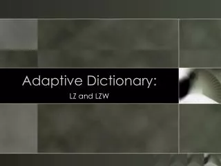 Adaptive Dictionary: