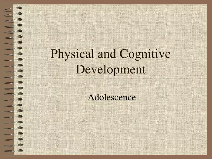 physical and cognitive development