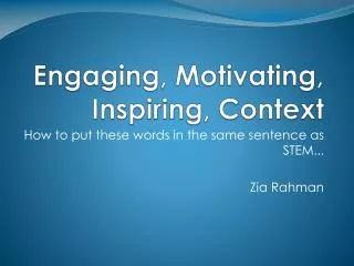 How to put these words in the same sentence as STEM... Zia Rahman