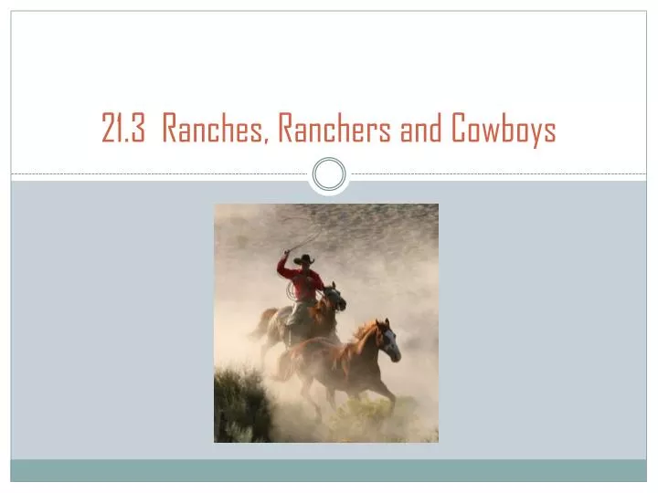 21 3 ranches ranchers and cowboys