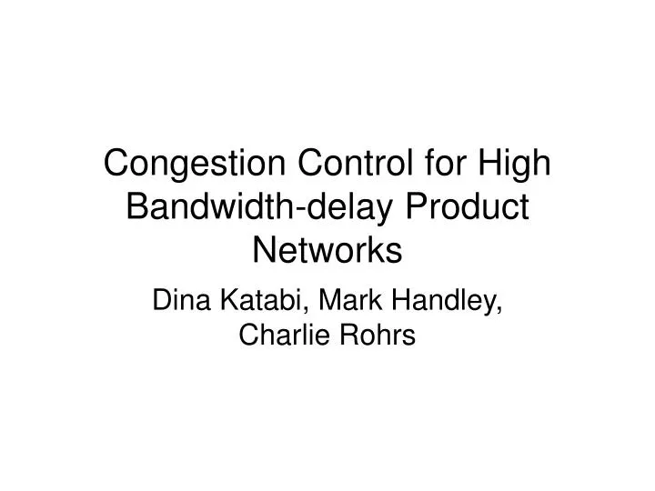 congestion control for high bandwidth delay product networks