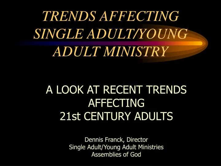 trends affecting single adult young adult ministry