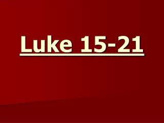Luke 15-21