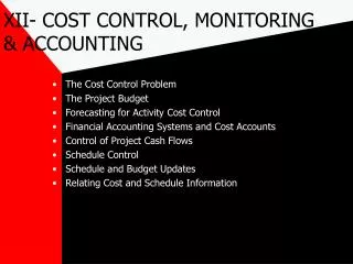 XII- COST CONTROL, MONITORING &amp; ACCOUNTING