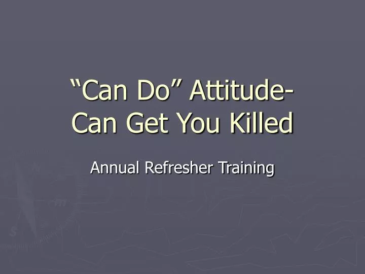 can do attitude can get you killed