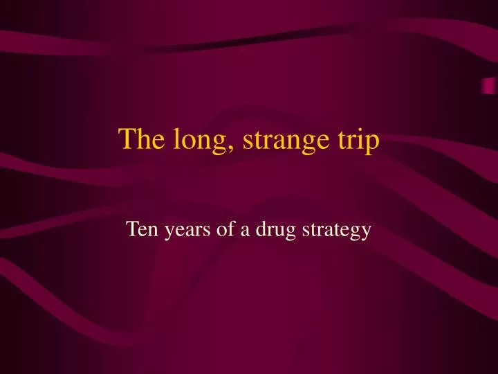 the long strange trip