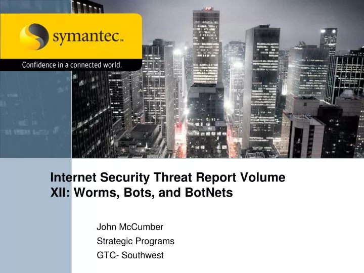 internet security threat report volume xii worms bots and botnets