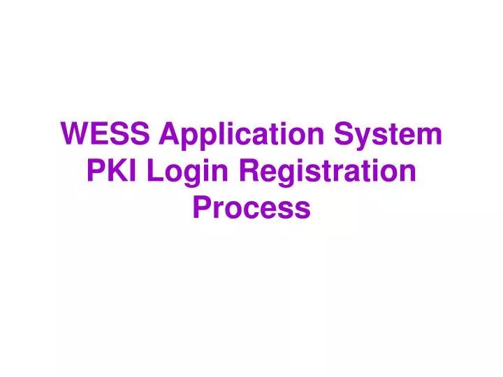 wess application system pki login registration process