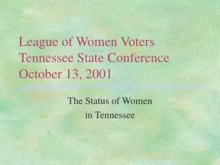 League of Women Voters Tennessee State Conference October 13, 2001