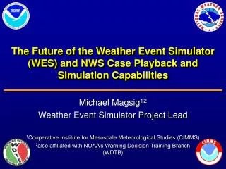 The Future of the Weather Event Simulator (WES) and NWS Case Playback and Simulation Capabilities