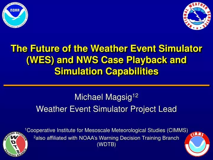 the future of the weather event simulator wes and nws case playback and simulation capabilities