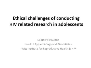 Ethical challenges of conducting HIV related research in adolescents