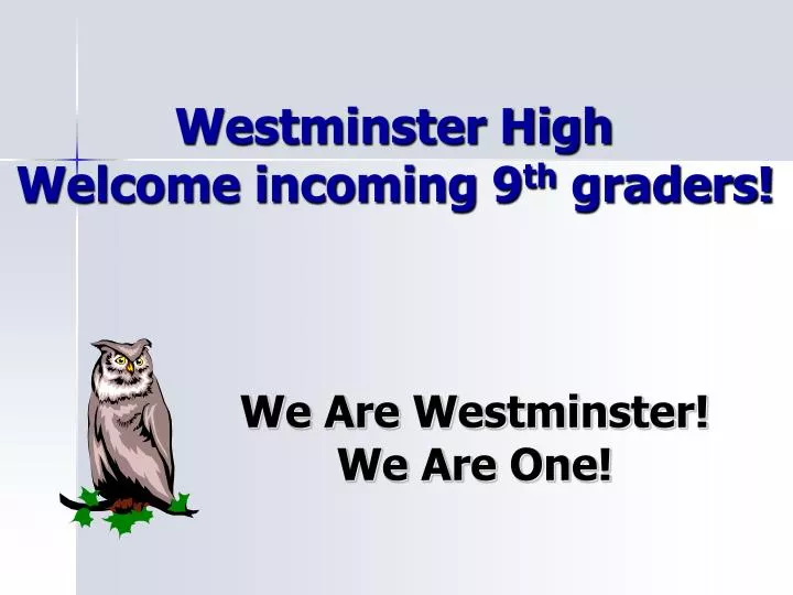 westminster high welcome incoming 9 th graders