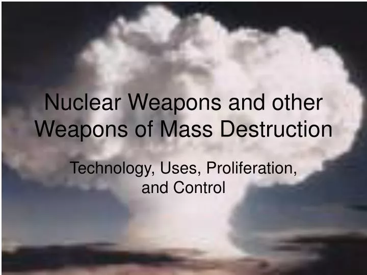 nuclear weapons and other weapons of mass destruction
