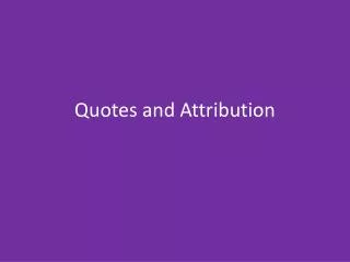 Quotes and Attribution